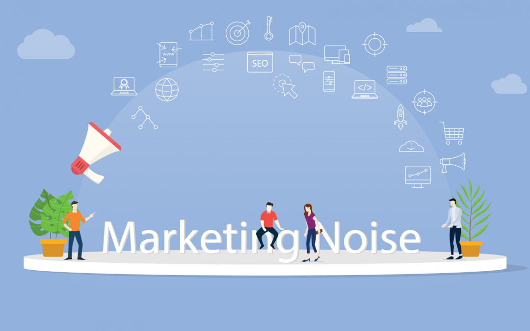 How to Cut Through Marketing Noise