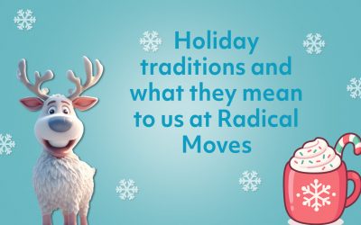 Holiday traditions and what they mean to us at Radical Moves