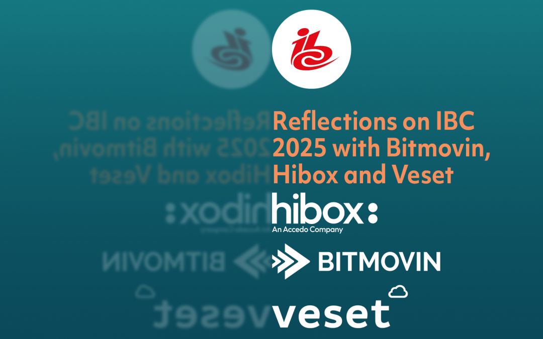Reflections on IBC 2025 with Bitmovin, Hibox and Veset